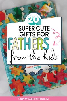 the top 20 super cute gifts for fathers from the kids