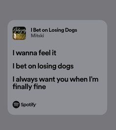 an image of a dog with the caption i bet on losing dogs, i bet on losing dogs always want you when i'm finally fine