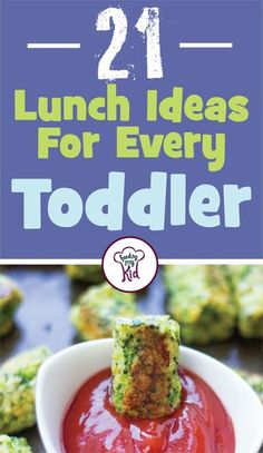 the cover of 21 lunch ideas for every toddler, including broccoli patties