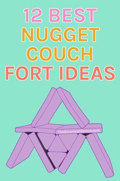 the text reads 12 best nugget couch fort ideas on top of an image