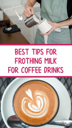 the best tips for frothing milk for coffee drinks