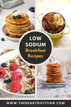 4 images of breakfasts including pancakes and oats. The title reads "low sodium breakfast recipes". Low Sodium Breakfast Recipes, Low Cholesterol Breakfast, Low Sodium Breakfast, Easy Delicious Breakfast, Heart Healthy Recipes Easy, Heart Healthy Desserts