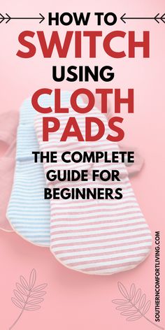 how to switch using cloth pads the complete guide for beginners, with text overlay