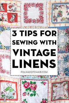 three tips for sewing with vintage linens