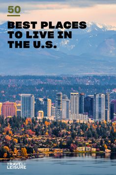 the top 50 best places to live in the u s, with text overlay