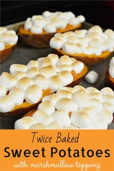 sweet potatoes with marshmallows on top in a baking pan text reads twice baked sweet potatoes