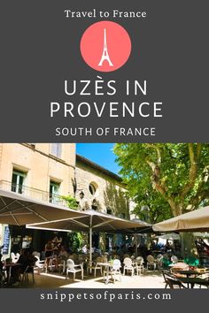 the cover of an article about travel to france with text overlay that reads, uzes in provence south of france