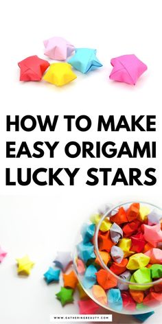 how to make easy origami lucky stars with text overlay that reads, how to make easy origami lucky stars