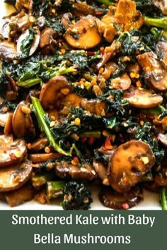 a white plate topped with mushrooms and broccoli covered in seasoning next to a text overlay that reads, smothered kale with baby bella mushrooms