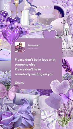 a purple collage with lots of different things in the background and text that says please don't be in love with someone else