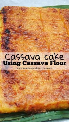 a close up of food on a plate with the words cassavaa cake using cassavaa flour