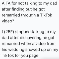 a text message that reads, atta for not talking to my dad after finding out he got married through a tiktok video?