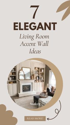 a living room with the text 7 elegant living room accent wall ideas in brown and white