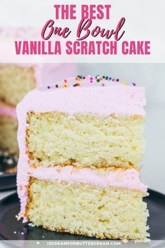 the best vanilla scratch cake with pink frosting and sprinkles on top