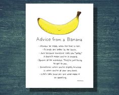 a banana with the words advice from a banana on it