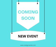 a banner with the words coming soon and new event hanging from strings on a blue background