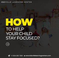 a group of children sitting on the floor with text overlaying how to help your child stay focused?