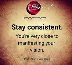 an advertisement with the words stay confident, you're very close to manfesting your vision