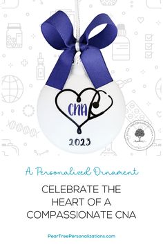 a white ornament with a blue ribbon around it and the words, celebrate the heart of a passionate cna