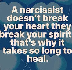 a blue and white poster with hearts in the middle that says, narcisst doesn't break your heart they break your spirit that's why it takes so long to heal