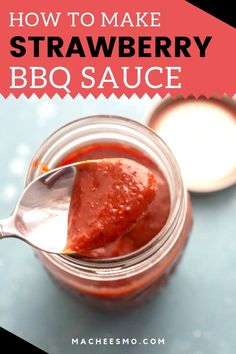 how to make strawberry bbq sauce in a glass jar with spoons on the side