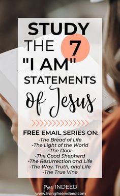 a woman reading a book with the text study the i am statements of jesus