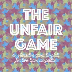 the unfair game an interactive game template for two - team competition cover image