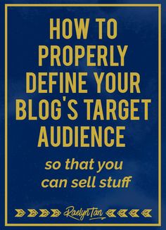 a blue sign with the words how to properly defend your blog's target audience so that you can sell stuff