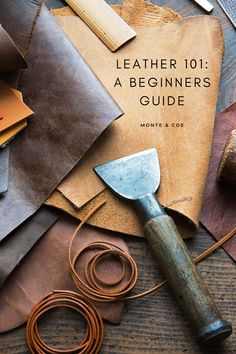 leather 101 a beginner's guide