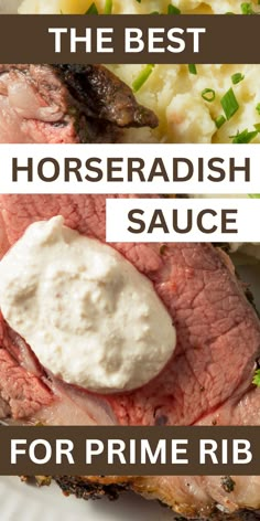 the best horseradish sauce for prime rib steaks and mashed potatoes is so good