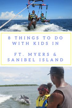 two people riding on the back of a boat with dolphins in the water and text that reads 8 things to do with kids in ft myers & sanibe island