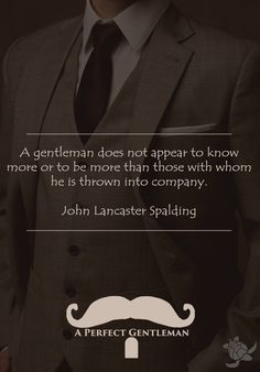 a gentleman in a suit and tie with a quote about gentlemen always introduces the ones he's with