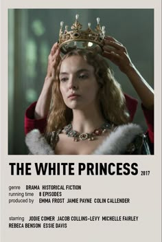 the white princess poster with an image of a woman wearing a crown