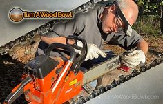 a man working on a chainsaw with the words turn a wood bowl above him