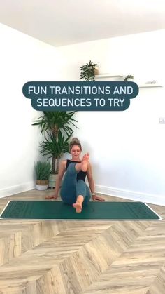 a woman is sitting on the floor in front of a sign that says fun transitions and sequences to try