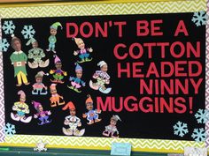 a bulletin board with lots of pictures on it and the words don't be a cotton headed ninny mugins