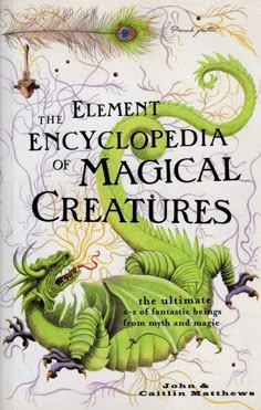 the book cover for the element encyclopedia of magic creatures