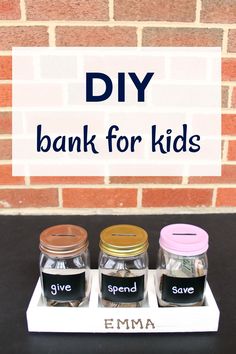 three jars filled with money and labeled diy bank for kids sitting on a table