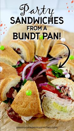 a sandwich cut in half with the words party sandwiches from a bundt pan on it