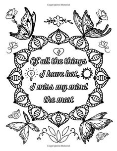 a coloring page with butterflies and the words, all the things i have lost