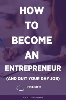 a woman writing on a notebook with the words how to become an enterprise and quit your day job