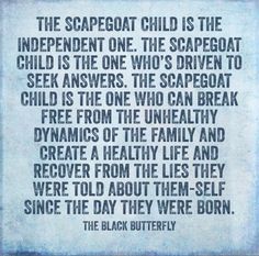 Scapegoat Child, The Black Butterfly, Toxic Mother, Family Scapegoat, The Scapegoat, Narcissistic Mothers, Survivor Quotes, Narcissistic Parent