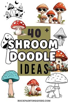 the words, 40 mushroom doodle ideas are in black and white with illustrations of mushrooms