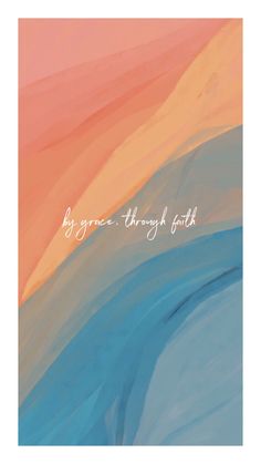 an abstract painting with the words by grace through faith