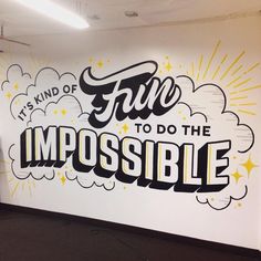 a wall mural with the words fair to do the impossible