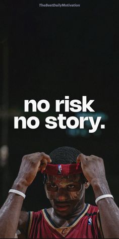 a basketball player holding his head with the words no risk nostory