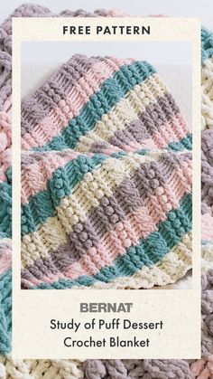 a crocheted blanket with the text berna study of puffy desert crochet blanket