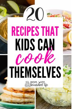 the words 20 recipes that kids can cook themselvess are shown above pictures of food