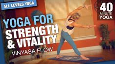 a woman doing yoga for strength and vitality with the words vinyasa flow