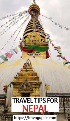 the top of a building with flags flying in the air and text that reads travel tips for nepal